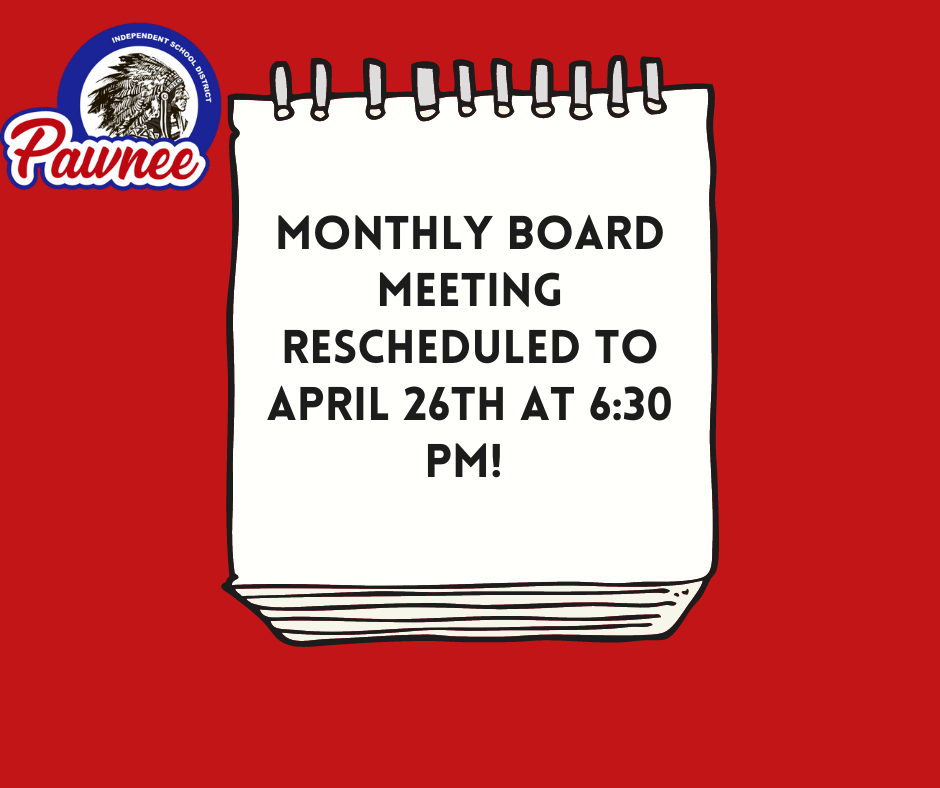 Monthly board meeting  rescheduled to April 26th at 6:30 PM. 
